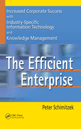 The Efficient Enterprise: Increased Corporate Success with Industry-Specific Information Technology and Knowledge Management