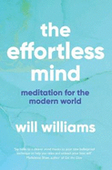 The Effortless Mind: Meditation for the Modern World