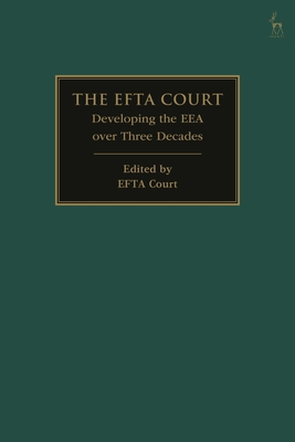 The EFTA Court: Developing the EEA over Three Decades - Court, EFTA (Editor)