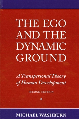 The Ego and the Dynamic Ground - Washburn, Michael