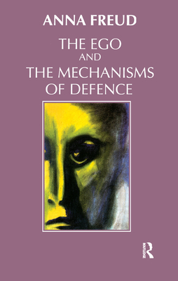 The Ego and the Mechanisms of Defence - Freud, Anna, and The Institute of Psychoanalysis