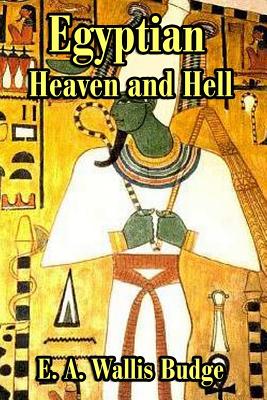 The Egyptian Heaven and Hell - Budge, E a Wallis