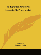 The Egyptian Mysteries: Concerning The Powers Invoked