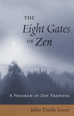 The Eight Gates of Zen: A Program of Zen Training - Loori, John Daido