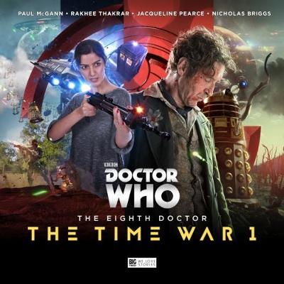 The Eighth Doctor: The Time War Series 1 - McGann, Paul (Performed by), and Dorney, John, and Fitton, Matt