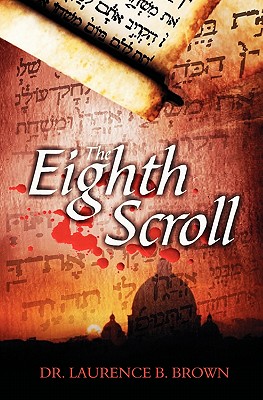 The Eighth Scroll - Brown, Laurence B