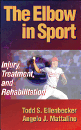 The Elbow in Sport: Injury, Treatment and Rehabilitation