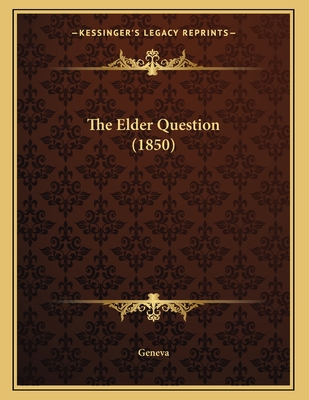 The Elder Question (1850) - Geneva