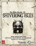 The Elder Scrolls IV: Shivering Isles: Prima Official Game Guide