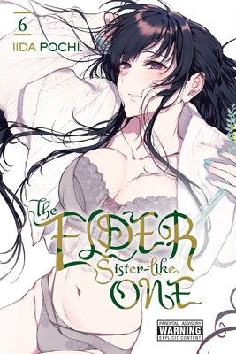 The Elder Sister-Like One, Vol. 6: Volume 6 - Pochi, Iida, and Drzka, Sheldon (Translated by), and Christie, Phil