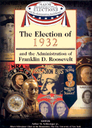 The Election of 1932 and the Administration of Franklin D. Roosevelt