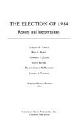 The Election of 1984: Reports and Interpretations