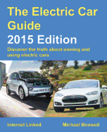The Electric Car Guide: Discover the Truth About Owning and Using Electric Cars