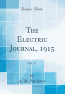 The Electric Journal, 1915, Vol. 12 (Classic Reprint)
