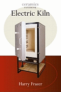 The Electric Kiln: A User's Manual