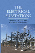 The Electrical Substations: The Keys For Learning Electrical Substations: The Basics Of Security