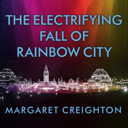 The Electrifying Fall of Rainbow City: Spectacle and Assassination at the 1901 World's Fair