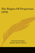 The Elegies Of Propertius (1870)