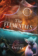 The Elementals: An Elemental Origins Ensemble Novel