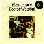 The Elementary Doctor Watson!