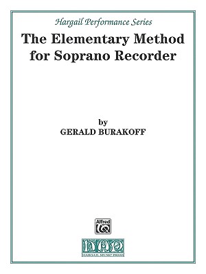 The Elementary Method for Soprano Recorder - Burakoff, Gerald