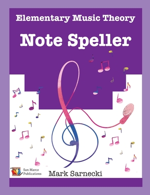 The Elementary Music Theory Note Speller - Sarnecki, Mark