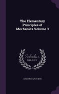 The Elementary Principles of Mechanics Volume 3