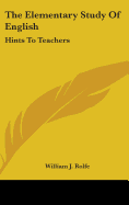 The Elementary Study Of English: Hints To Teachers