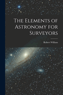 The Elements of Astronomy for Surveyors