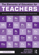 The Elements of Education for Teachers: 50 Research-Based Principles Every Educator Should Know