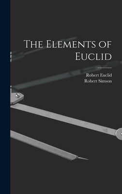 The Elements of Euclid - Simson, Robert, and Euclid, Robert