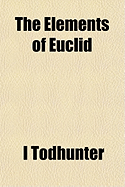 The Elements of Euclid...