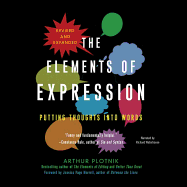 The Elements of Expression, Revised and Expanded Edition Lib/E: Putting Thoughts Into Words