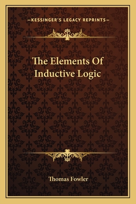 The Elements of Inductive Logic - Fowler, Thomas