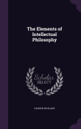 The Elements of Intellectual Philosophy