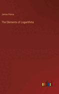 The Elements of Logarithms