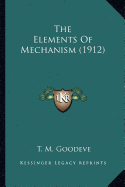 The Elements Of Mechanism (1912)