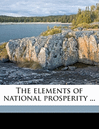 The Elements of National Prosperity ...