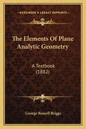 The Elements of Plane Analytic Geometry: A Textbook (1882)