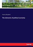 The elements of political economy