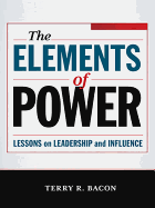 The Elements of Power: Lessons on Leadership and Influence