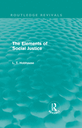 The Elements of Social Justice (Routledge Revivals)
