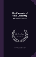 The Elements of Solid Geometry: With Numerous Exercises
