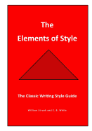 The Elements of Style: The Classic Writing Style Guide