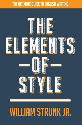 The Elements of Style - Strunk Jr, William