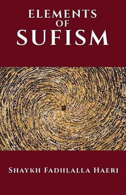 The Elements of Sufism - Haeri, Shaykh Fadhlalla