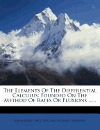 The Elements of the Differential Calculus Founded on the Method of Rates or Fluxions: Part 2