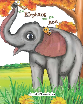 The Elephant and the Bee - Khambalia, Jamila