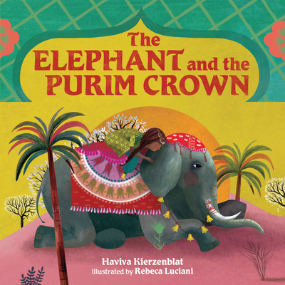 The Elephant and the Purim Crown - Kierzenblat, Haviva