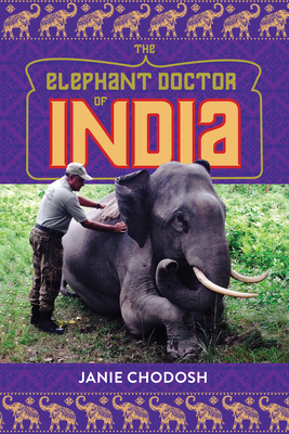 The Elephant Doctor of India - Chodosh, Janie